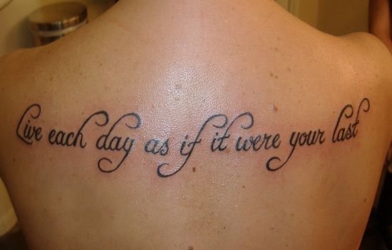 Live Each Day... Inspirational Quote Tattoos Live Each Day... Inspirational Quote Tattoos