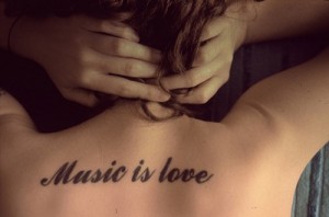 Music is Love inspirational Quote Tattoos